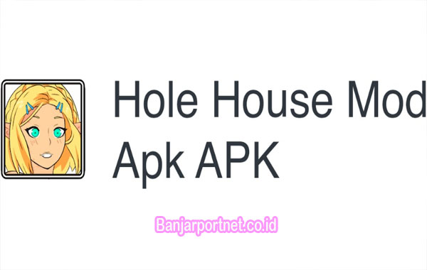 Berikut-Link-Download-Hole-House-Apk-New-Version-2023