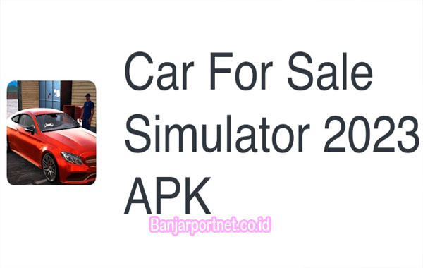Car-For-Sale-Simulator-2023-Apk-Download-New-Version-Free