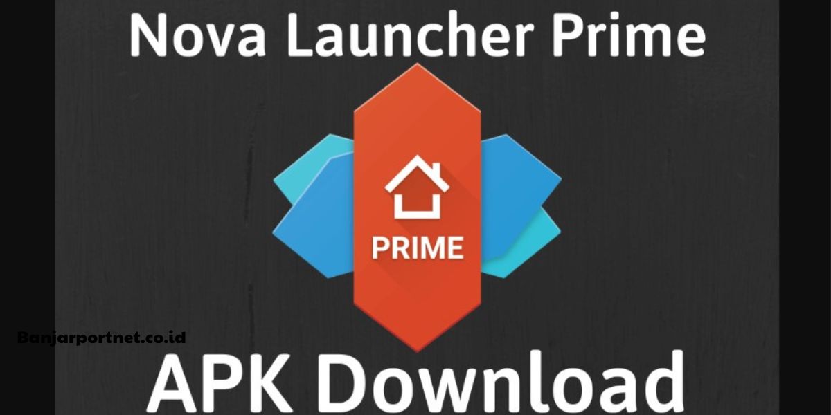 Dapatkan Link Download Nova Launcher Prime Apk Android 13