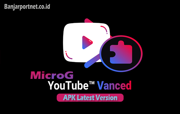 Microg-Apk-for-YouTube-Vanced-Download-Nikmati-Fitur-Premium-Lebih-Optimal