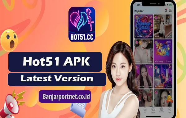 Apk-Hot51-Aplikasi-Live-Streaming-dengan-Segudang-Fitur-Seru