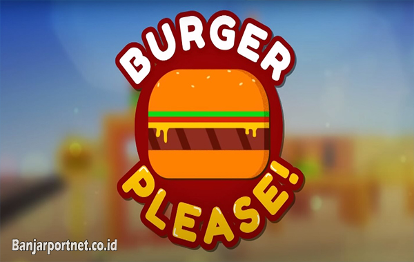 Burger Please Mod Apk: Game Simulasi Manajemen Restoran Burger yang Menyenangkan